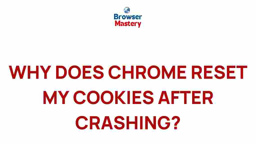 chrome-cookie-reset-crash