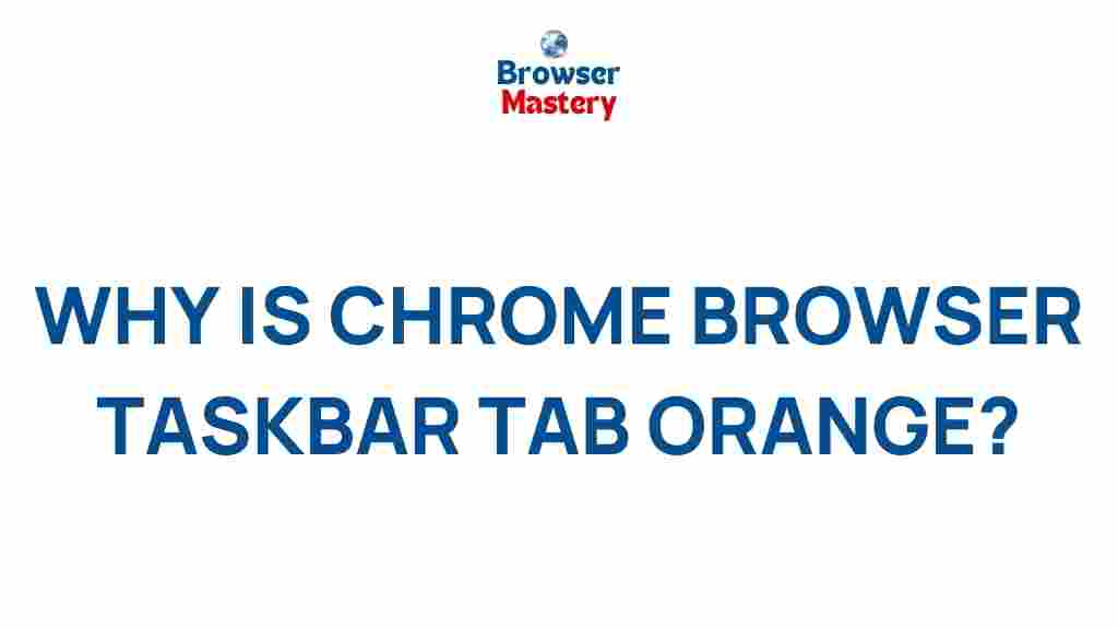 chrome-browser-orange-taskbar-tab