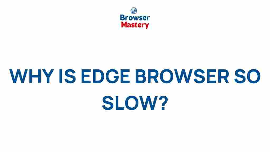 edge-browser-slow-performance